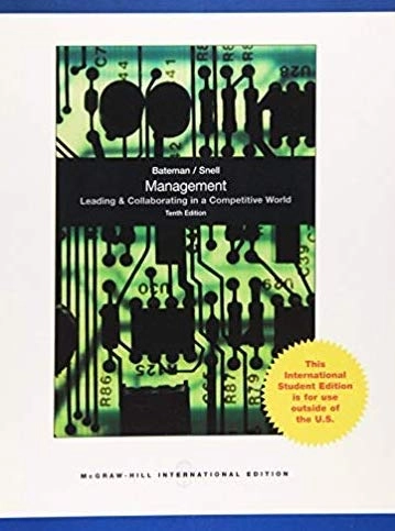 Management leading & collaborating in a competetive worl; Bateman /Snell; 2013