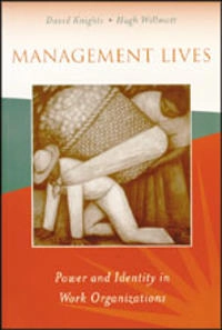 Management lives : power and identity in work organizations; David Knights; 1999