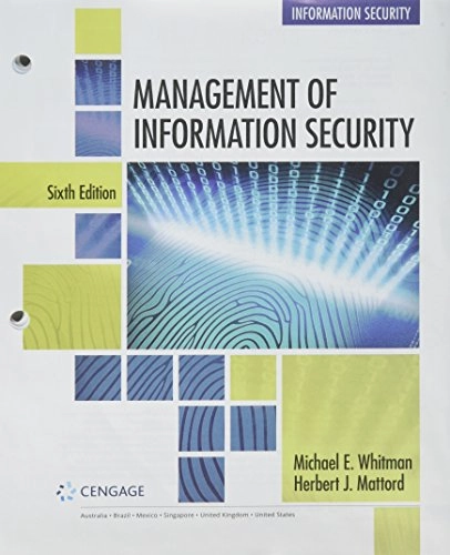 Management of information security; Michael E. Whitman, Herbert J. Mattford; 2019