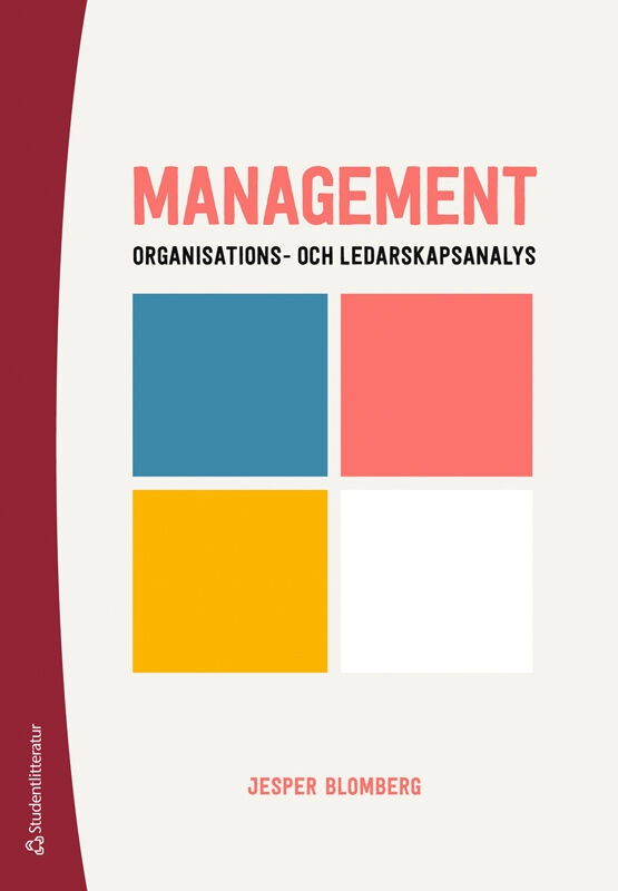 Management - Organisations- och ledarskapsanalys; Jesper Blomberg; 2023