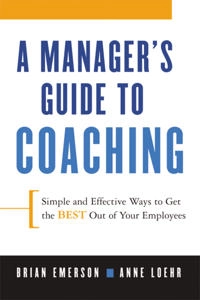 Manager's Guide to Coaching; Anne Loehr, Brian Emerson; 2008