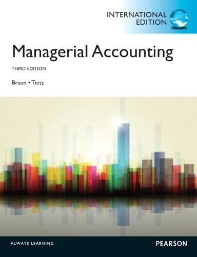 Managerial Accounting; Karen W. Braun, Wendy M. Tietz; 2012