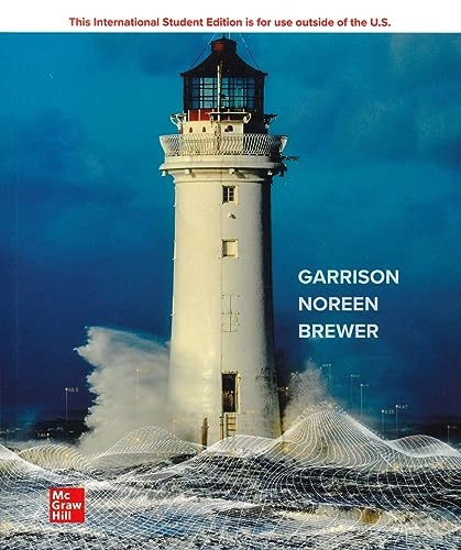 Managerial Accounting ISE; Ray Garrison, Eric Noreen, Peter Brewer; 2023