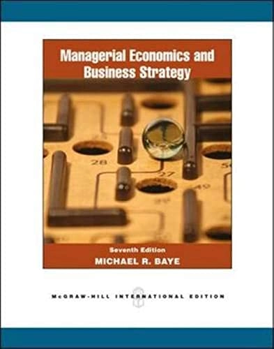 Managerial economics and business strategy; Michael R. Baye; 2010