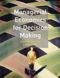 Managerial economics for decision making; John Adams; 2003