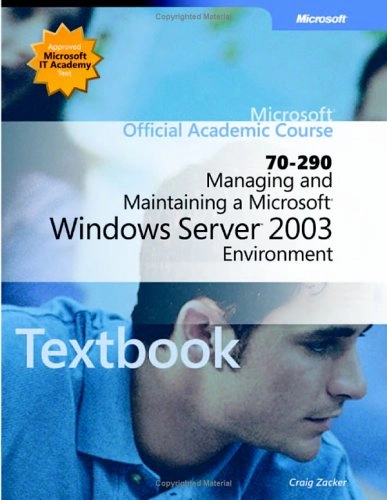 Managing and Maintaining a Microsoft Windows Server 2003 Environment (70-29; Craig Zacker, Mark Fugatt; 2004