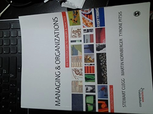 Managing and organizations : an introduction to theory and practice; Stewart Clegg; 2008