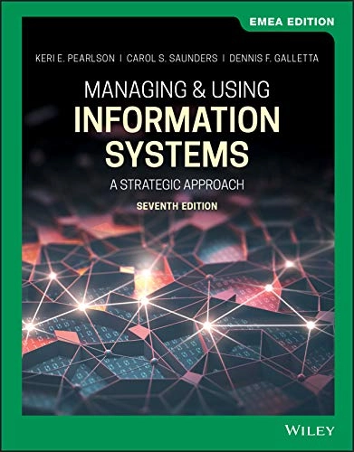 Managing and using information systems : a strategic approach; Keri E. Pearlson; 2020