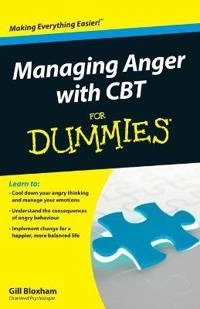 Managing Anger with CBT For Dummies; Gillian Bloxham; 2012