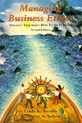 Managing business ethics : straight talk about how to do it right; Linda Klebe Treviño; 1999