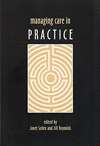 Managing care in practice; Janet Seden; 2003