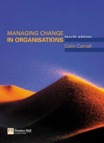 Managing change in organizations; Colin A. Carnall; 2003