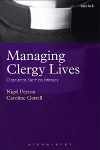 Managing clergy lives : obedience, sacrifice, intimacy; Nigel. Peyton; 2012