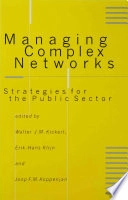 Managing complex networks : strategies for the public sector; Walter J. M. Kickert, Eeik-Hans Klijn, Joop Koppenjan; 1997