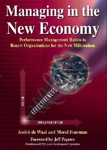 Managing in the New Economy: Performance Management Habits to Renew Organizations for the New Millennium; André De Waal, Morel Fourman; 2000