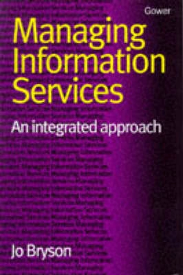 Managing information services : an integrated approach; Jo Bryson; 1997