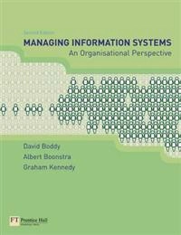 Managing information systems : an organisational perspective; David Boddy; 2005