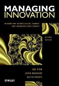 Managing innovation : integrating technological, market and organizational change; Joseph Tidd; 2001