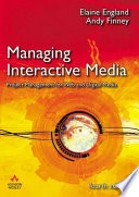Managing interactive media : project management for web and digital media; Elaine England; 2007