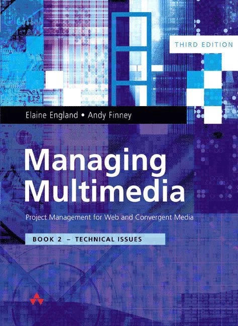 Managing multimedia : project management for Web and convergent media; Elaine. England, Andy. Finney; 2002