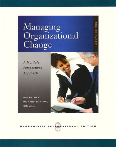 Managing organizational change : a multiple perspectives approach; Ian Palmer; 2008