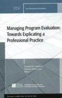 Managing Program Evaluation: Towards Explicating a Professional Practice: N; Oddbjörn Evenshaug; 2009