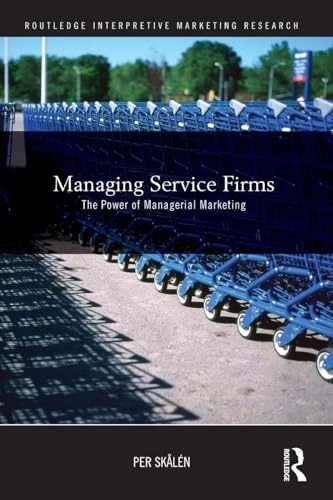 Managing Service Firms; Per Skålén; 2015