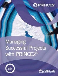 Managing successful projects with PRINCE2; Stationery Office (Great Britain), AXELOS Limited.; 2017