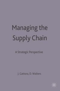 Managing the supply chain : a strategic perspective; John L. Gattorna; 1996