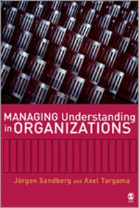 Managing understanding in organizations; Jörgen Sandberg; 2007