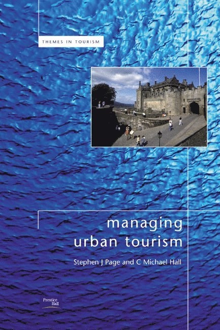 Managing urban tourism; Stephen J. Page; 2003