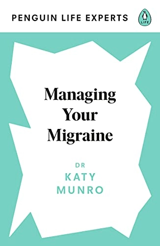 Managing Your Migraine; Katy Munro; 2021