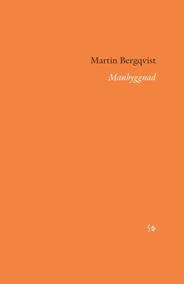 Manbyggnad; Martin Bergqvist; 2024