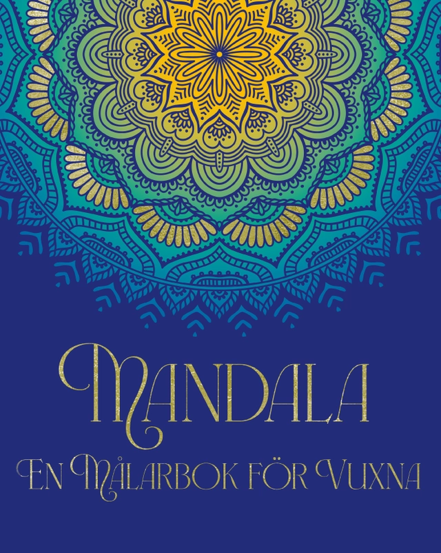 Mandala : en målarbok för vuxna; Birgitta Melén, Karin Sjöbeck; 2024