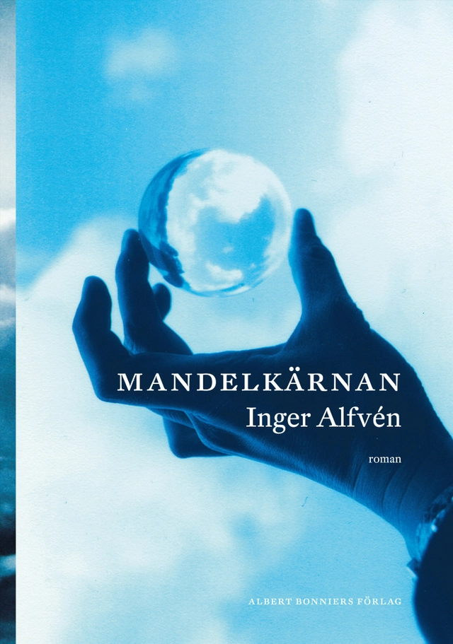 Mandelkärnan : roman; Inger Alfvén; 2006