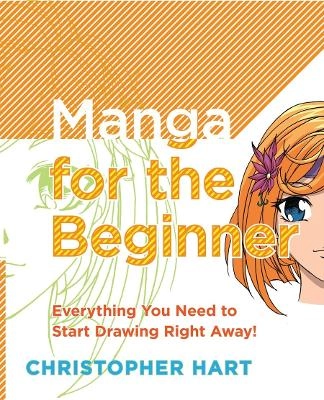 Manga for the beginner; Christopher Hart; 2008