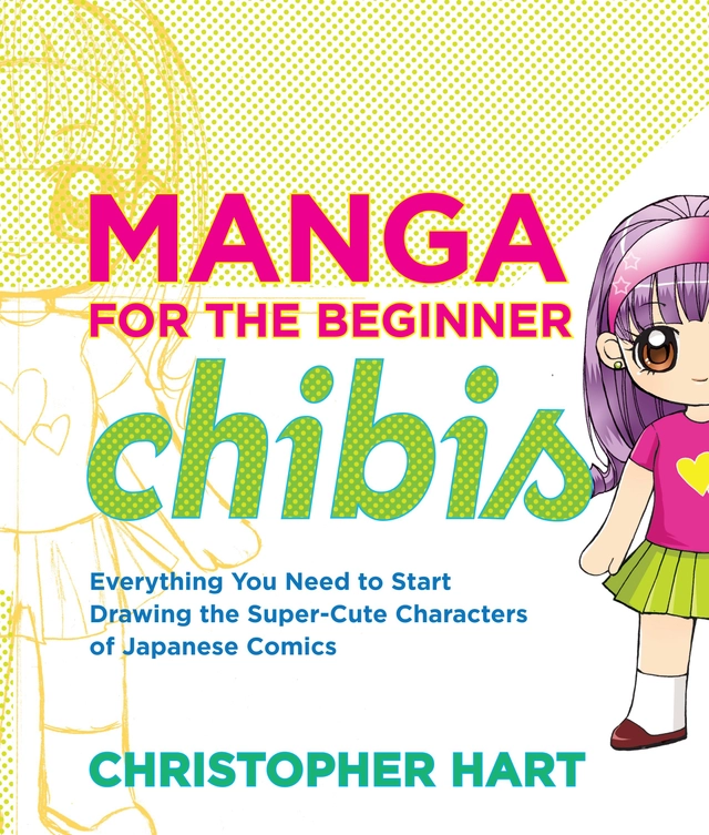 Manga for the beginner chibis; Christopher Hart; 2010