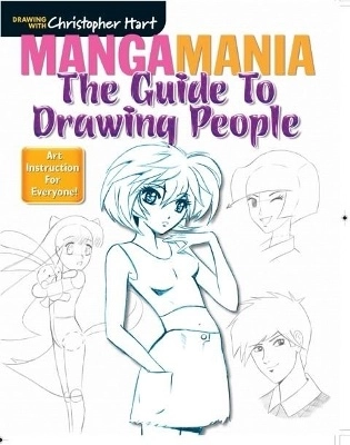 Mangamania - the guide to drawing people; Christopher Hart; 2015