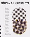 Mångfald i kulturlivet; Oscar Pripp, Andrzej Markiewicz, Farnaz Arbabi, Mångkulturellt centrum, Sveriges invandrarinstitut och museum; 2004