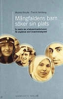 Mångfaldens barn söker sin plats : en studie om arbetsmarknadschanser för ungdomar med invandrarbakgrund; Wuokko Knocke; 2000