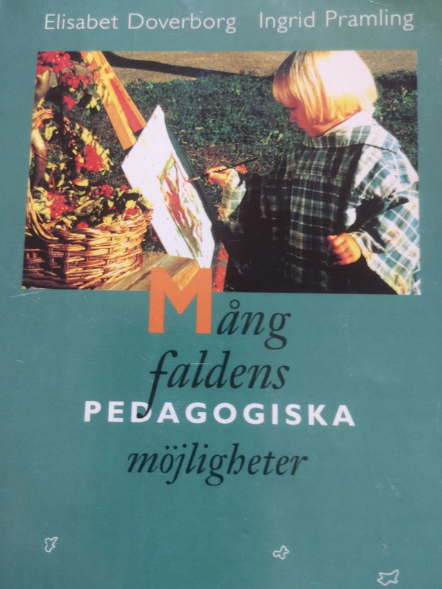 Mångfaldens pedagogiska möjligheter : ett sätt att utveckla barns förmåga att förstå sin omvärld; Elisabet Doverborg; 1995