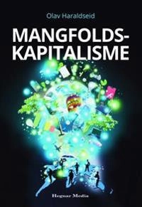 Mangfoldskapitalisme; Olav Haraldseid; 2018