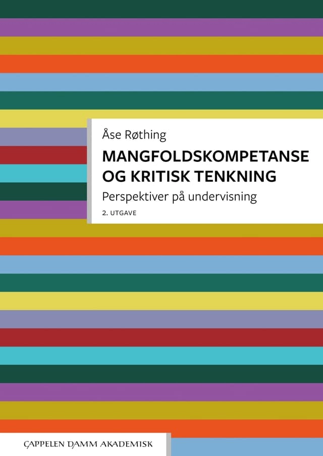 Mangfoldskompetanse og kritisk tenkning : perspektiver på undervisning; Åse Røthing; 2026