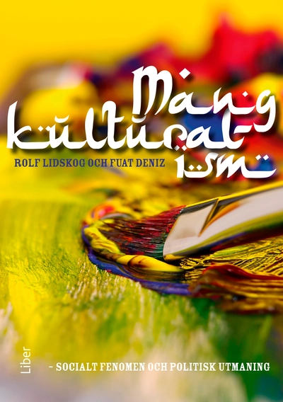 Mångkulturalism; Fuat Deniz, Rolf Lidskog; 2009