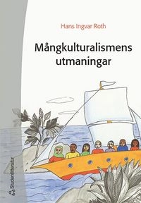 Mångkulturalismens utmaningar; Hans Ingvar Roth; 2005