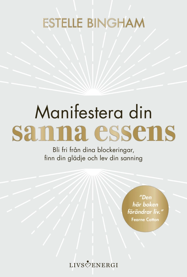 Manifestera din sanna essens; Estelle Bingham; 2025