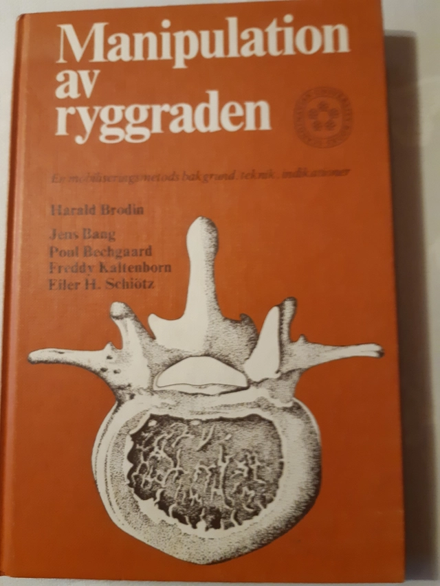 Manipulation av ryggraden : en mobiliseringsmetods bakgrund, teknik, indikationer; Harald Brodin; 1972