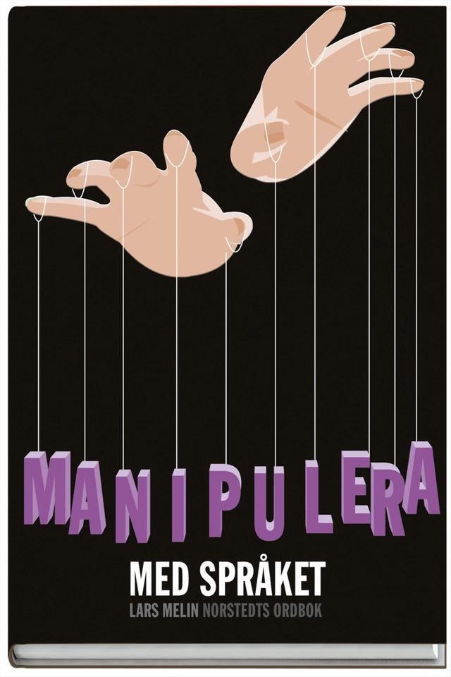 Manipulera med språket; Lars Melin; 2003