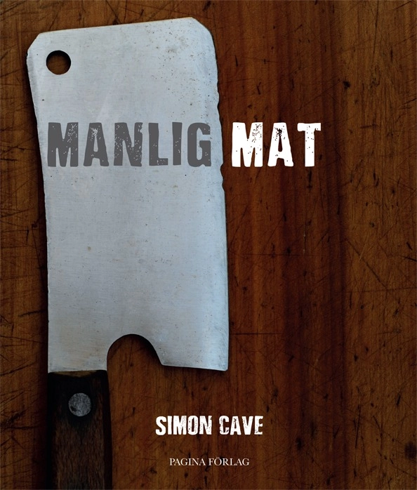Manlig Mat; Simon Cave; 2014