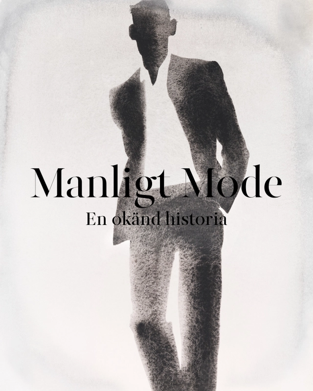 Manligt mode : en okänd historia; Ingrid Giertz-Mårtenson; 2022